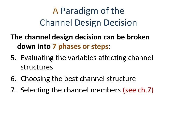 A Paradigm of the Channel Design Decision The channel design decision can be broken
