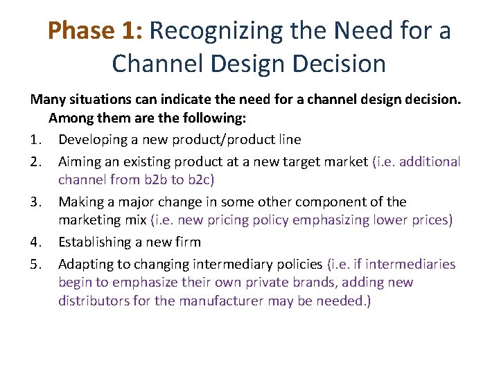 Phase 1: Recognizing the Need for a Channel Design Decision Many situations can indicate