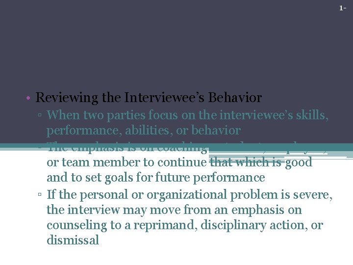 1 - Traditional Forms of Interviewing • Reviewing the Interviewee’s Behavior ▫ When two 1 - Traditional Forms of Interviewing • Reviewing the Interviewee’s Behavior ▫ When two