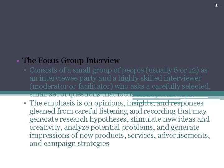 1 - Nontraditional Forms of Interviewing • The Focus Group Interview ▫ Consists of 1 - Nontraditional Forms of Interviewing • The Focus Group Interview ▫ Consists of