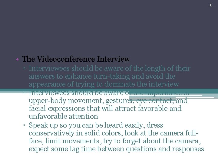 1 - Nontraditional Forms of Interviewing • The Videoconference Interview ▫ Interviewees should be 1 - Nontraditional Forms of Interviewing • The Videoconference Interview ▫ Interviewees should be