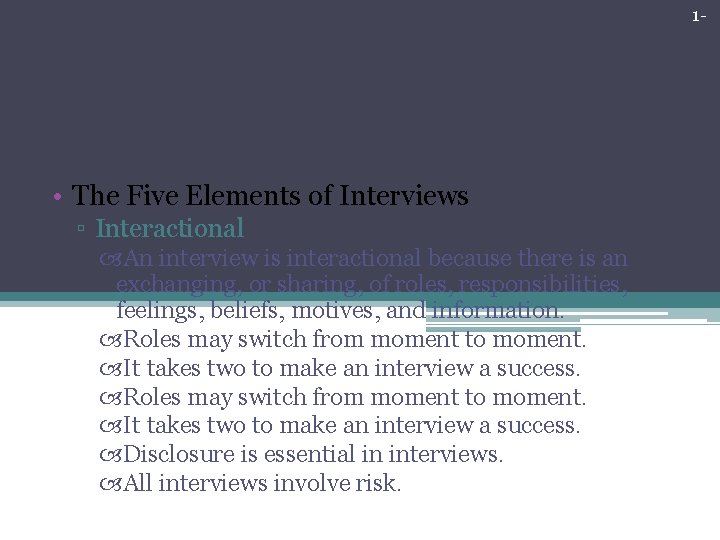 1 - The Essential Elements of Interviews • The Five Elements of Interviews ▫ 1 - The Essential Elements of Interviews • The Five Elements of Interviews ▫