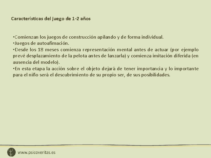 Características del juego de 1 -2 años • Comienzan los juegos de construcción apilando