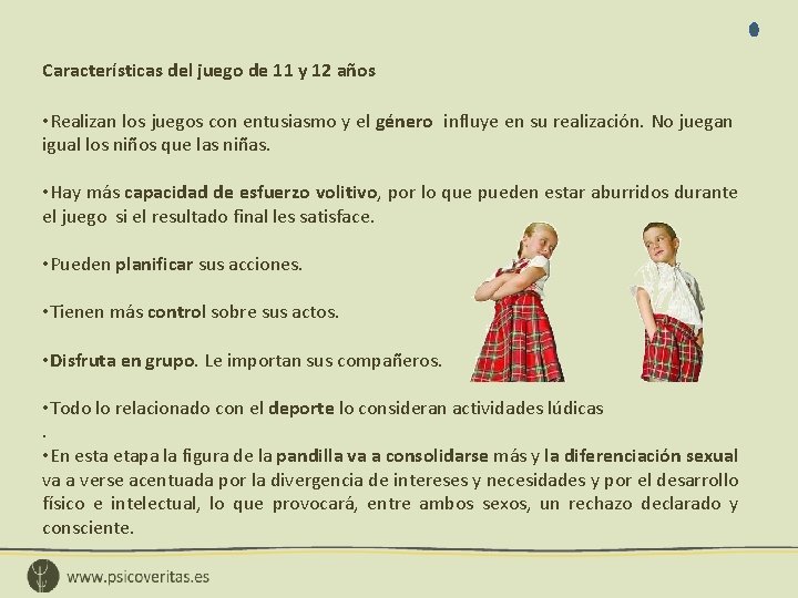 Características del juego de 11 y 12 años • Realizan los juegos con entusiasmo