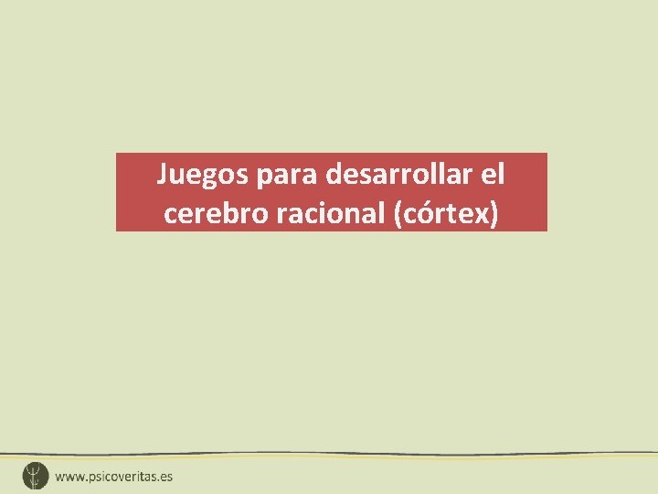 Juegos para desarrollar el cerebro racional (córtex) 