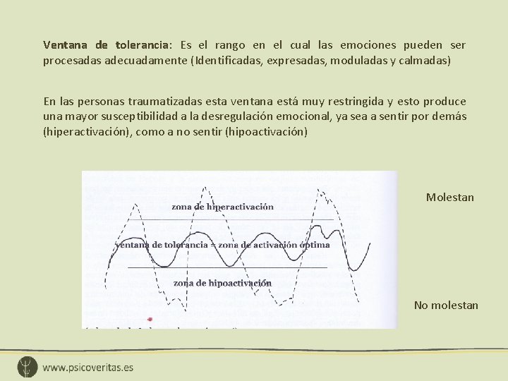 Ventana de tolerancia: Es el rango en el cual las emociones pueden ser procesadas