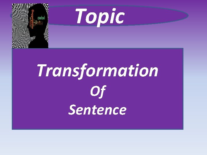 Topic Transformation Of Sentence 