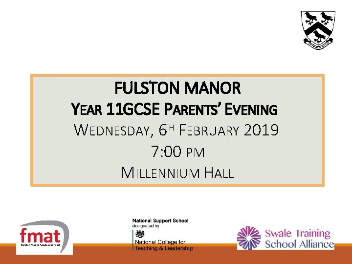 FULSTON MANOR YEAR 11 GCSE PARENTS’ EVENING WEDNESDAY, 6 TH FEBRUARY 2019 7: 00