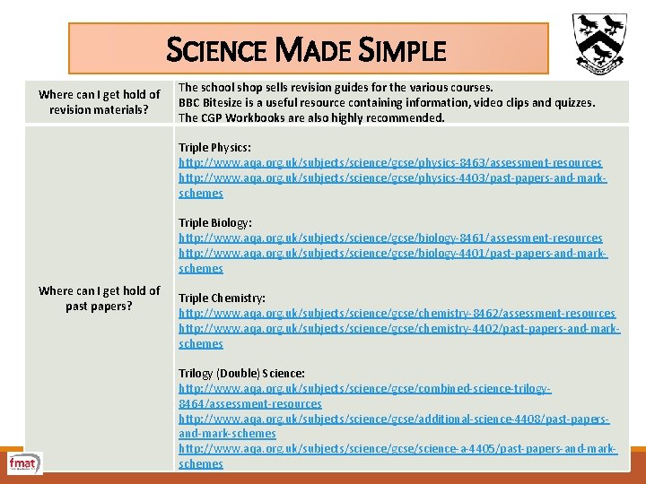 SCIENCE MADE SIMPLE Where can I get hold of revision materials? The school shop