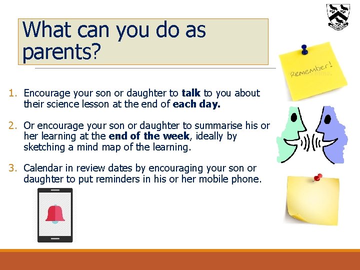 What can you do as parents? 1. Encourage your son or daughter to talk