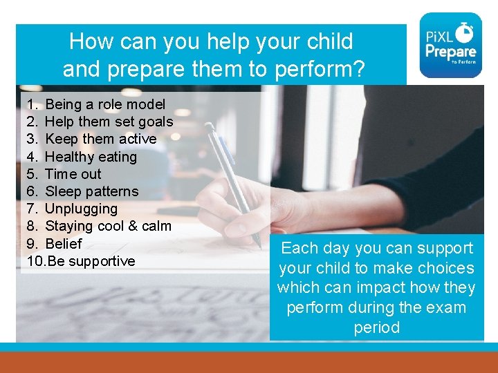 How can you help your child and prepare them to perform? 1. Being a