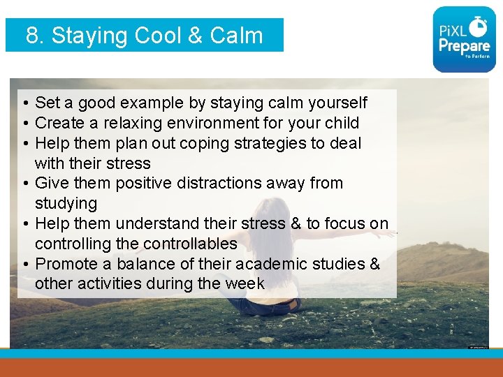 8. Staying Cool & Calm • Set a good example by staying calm yourself