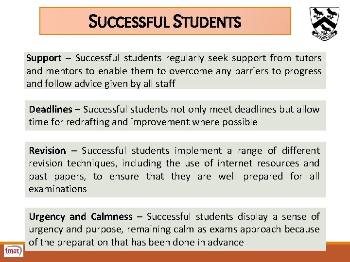 SUCCESSFUL STUDENTS Support – Successful students regularly seek support from tutors and mentors to