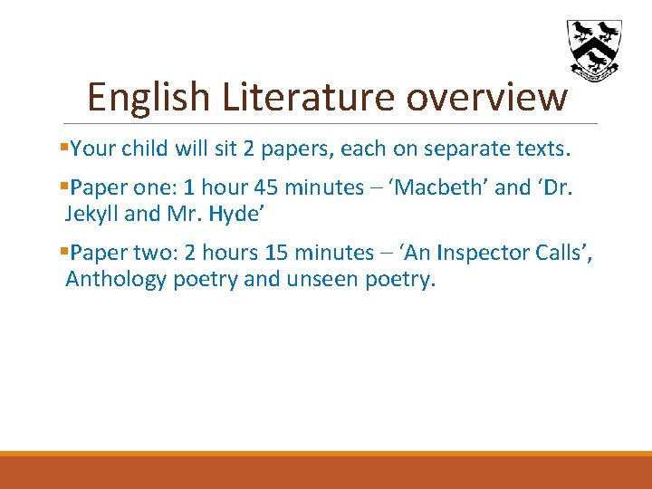 English Literature overview §Your child will sit 2 papers, each on separate texts. §Paper