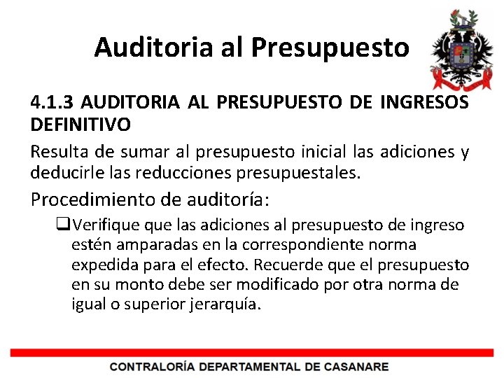 Auditoria al Presupuesto 4. 1. 3 AUDITORIA AL PRESUPUESTO DE INGRESOS DEFINITIVO Resulta de