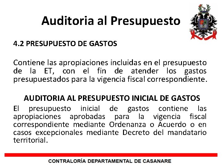 Auditoria al Presupuesto 4. 2 PRESUPUESTO DE GASTOS Contiene las apropiaciones incluidas en el
