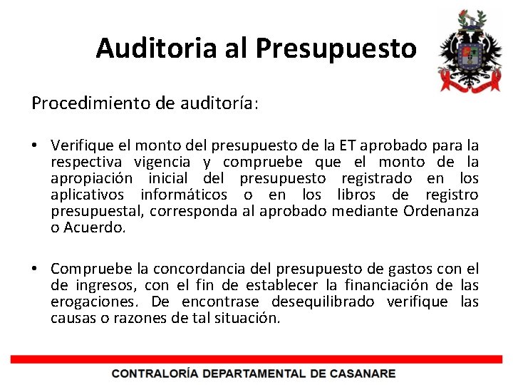 Auditoria al Presupuesto Procedimiento de auditoría: • Verifique el monto del presupuesto de la