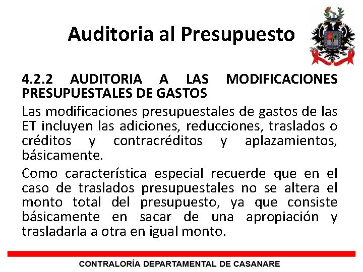 Auditoria al Presupuesto 4. 2. 2 AUDITORIA A LAS MODIFICACIONES PRESUPUESTALES DE GASTOS Las