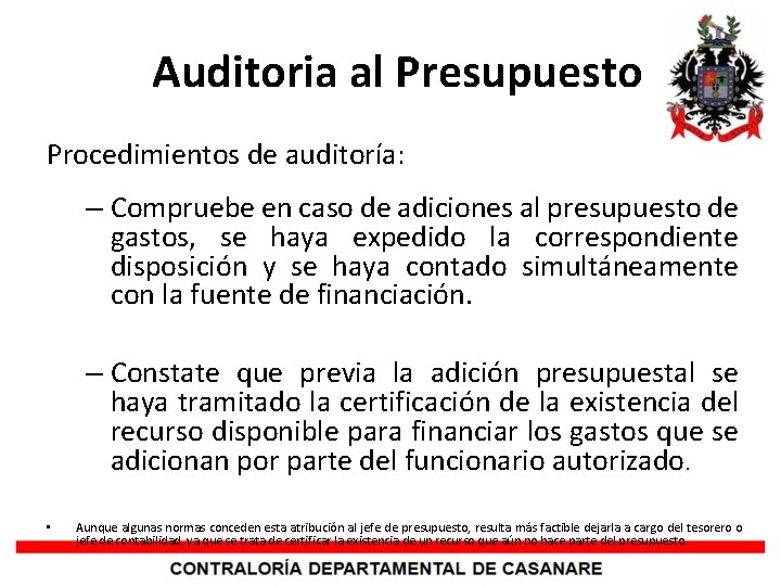 Auditoria al Presupuesto Procedimientos de auditoría: • – Compruebe en caso de adiciones al