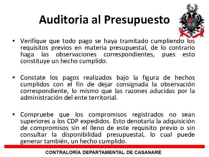 Auditoria al Presupuesto • Verifique todo pago se haya tramitado cumpliendo los requisitos previos