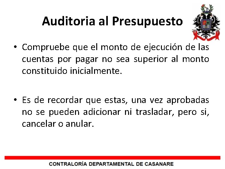 Auditoria al Presupuesto • Compruebe que el monto de ejecución de las cuentas por