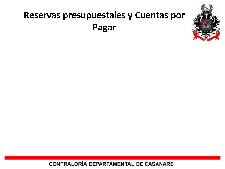 Reservas presupuestales y Cuentas por Pagar 