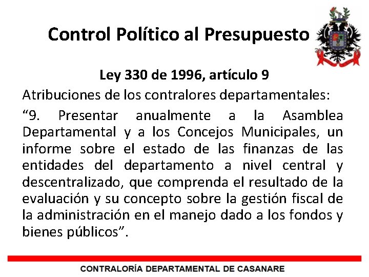 Control Político al Presupuesto Ley 330 de 1996, artículo 9 Atribuciones de los contralores