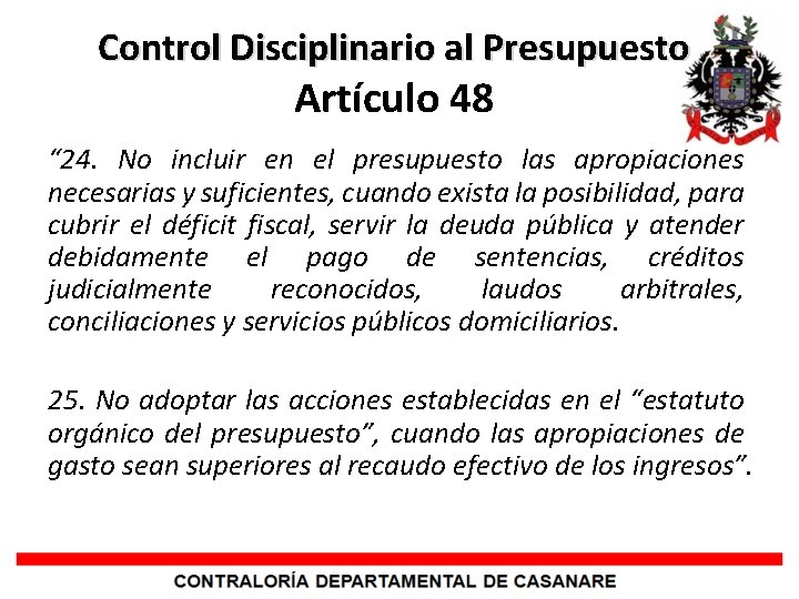 Control Disciplinario al Presupuesto Artículo 48 “ 24. No incluir en el presupuesto las