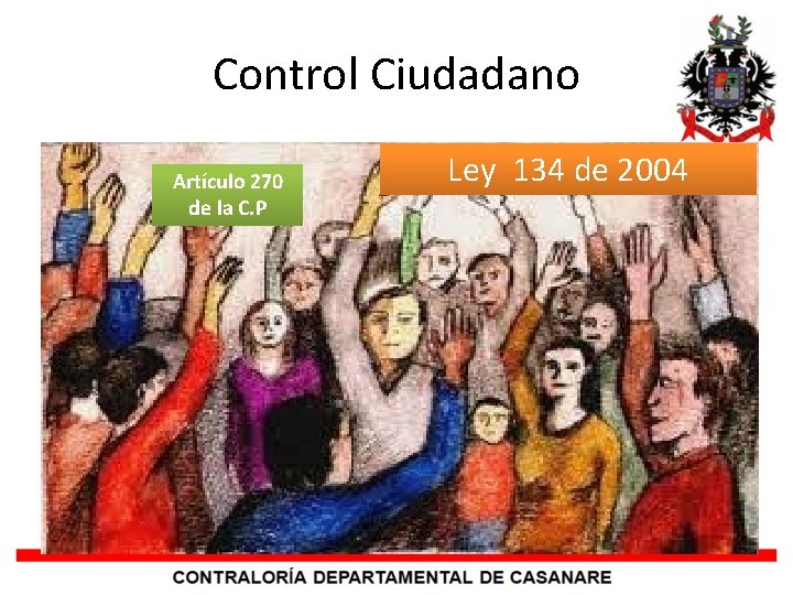 Control Ciudadano Artículo 270 de la C. P Ley 134 de 2004 