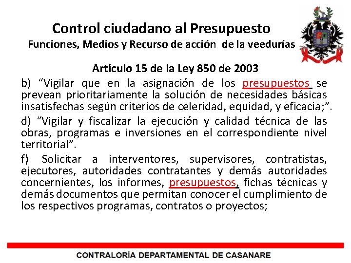 Control ciudadano al Presupuesto Funciones, Medios y Recurso de acción de la veedurías Artículo