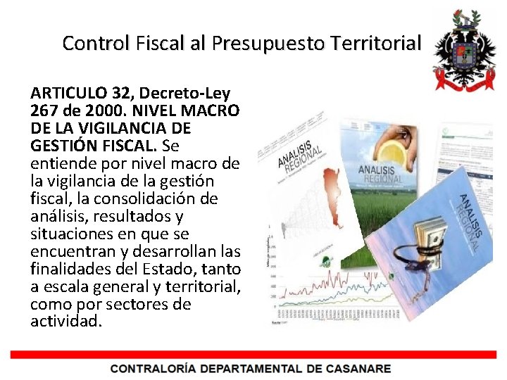 Control Fiscal al Presupuesto Territorial ARTICULO 32, Decreto-Ley 267 de 2000. NIVEL MACRO DE