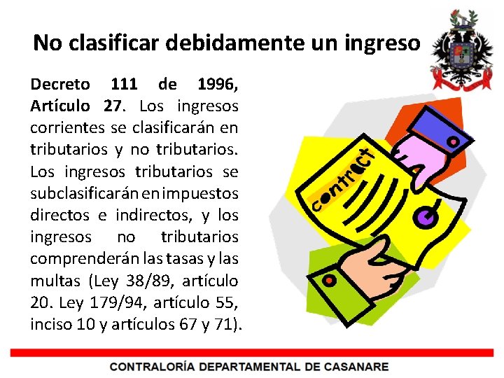 No clasificar debidamente un ingreso Decreto 111 de 1996, Artículo 27. Los ingresos corrientes