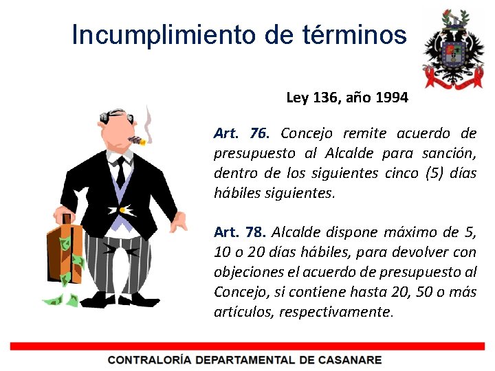 Incumplimiento de términos Ley 136, año 1994 Art. 76. Concejo remite acuerdo de presupuesto