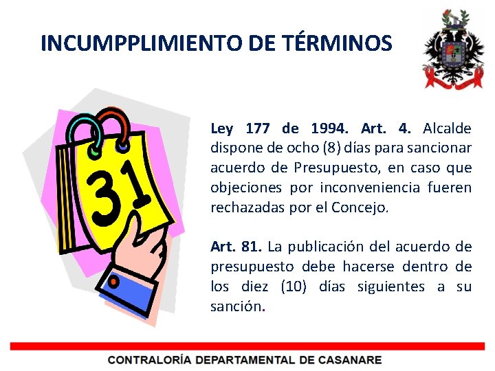 INCUMPPLIMIENTO DE TÉRMINOS Ley 177 de 1994. Art. 4. Alcalde dispone de ocho (8)