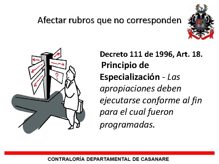 Afectar rubros que no corresponden Decreto 111 de 1996, Art. 18. Principio de Especialización