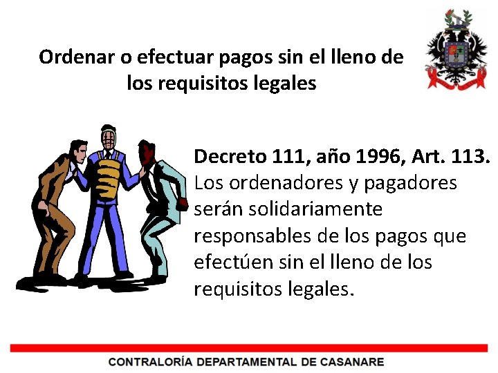 Ordenar o efectuar pagos sin el lleno de los requisitos legales Decreto 111, año