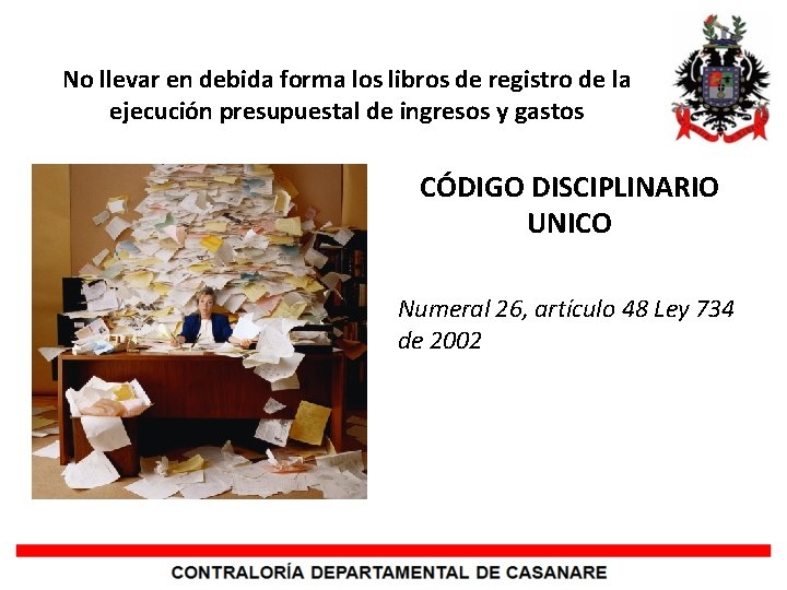 No llevar en debida forma los libros de registro de la ejecución presupuestal de