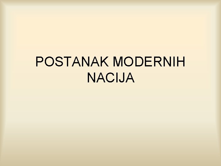 POSTANAK MODERNIH NACIJA 