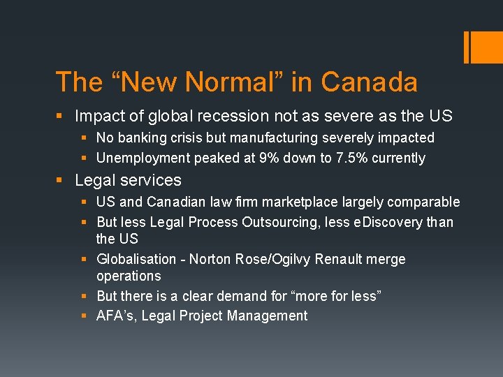 The “New Normal” in Canada § Impact of global recession not as severe as