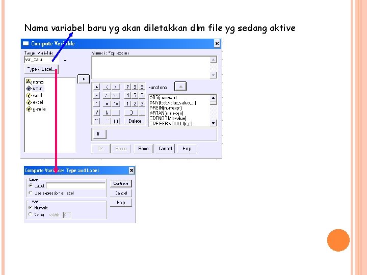 Nama variabel baru yg akan diletakkan dlm file yg sedang aktive 