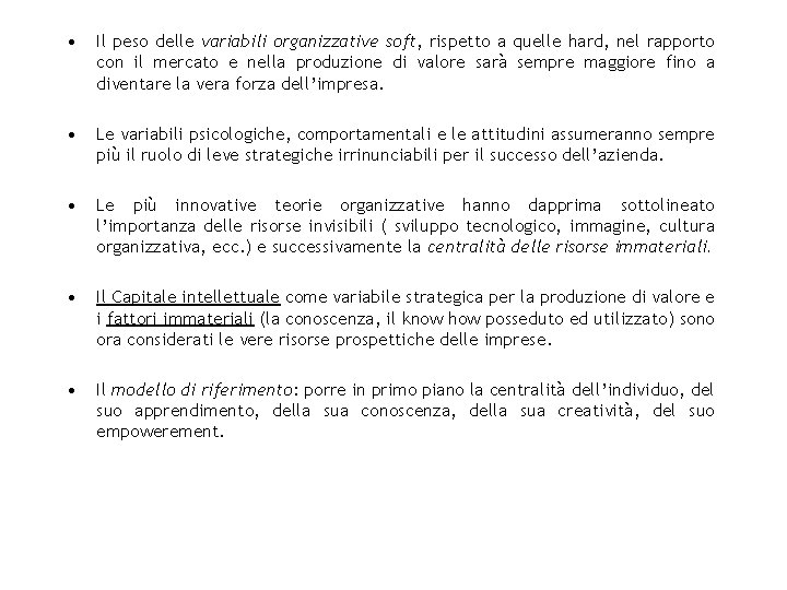  • Il peso delle variabili organizzative soft, rispetto a quelle hard, nel rapporto