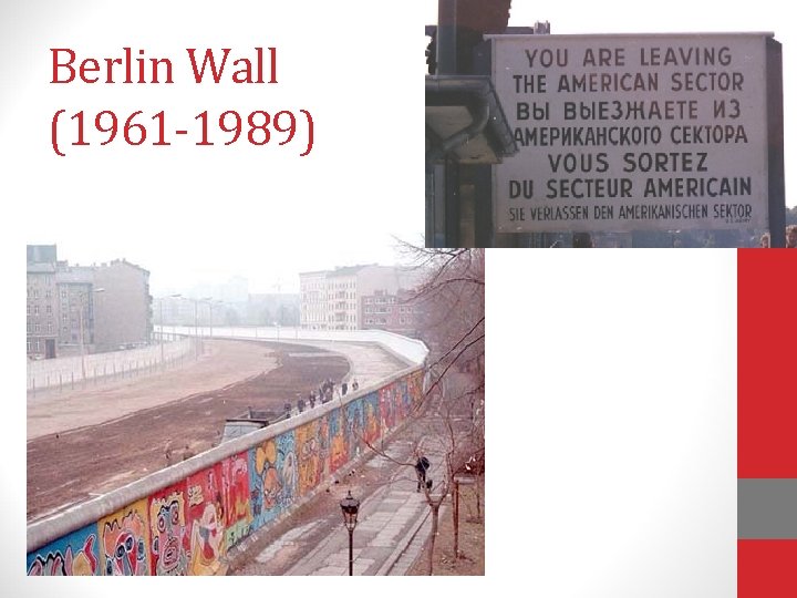 Berlin Wall (1961 -1989) 