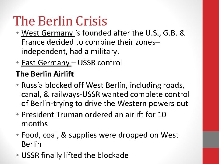 The Berlin Crisis • West Germany is founded after the U. S. , G.