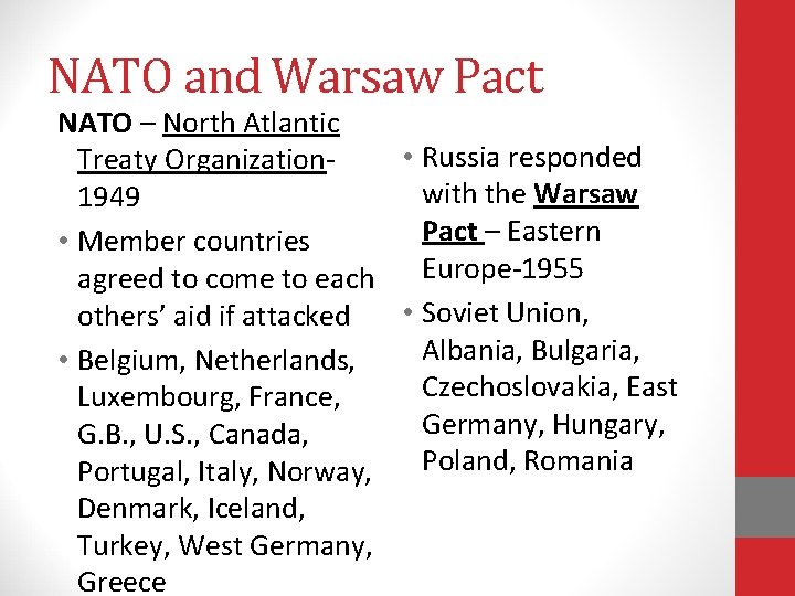 NATO and Warsaw Pact NATO – North Atlantic • Russia responded Treaty Organizationwith the