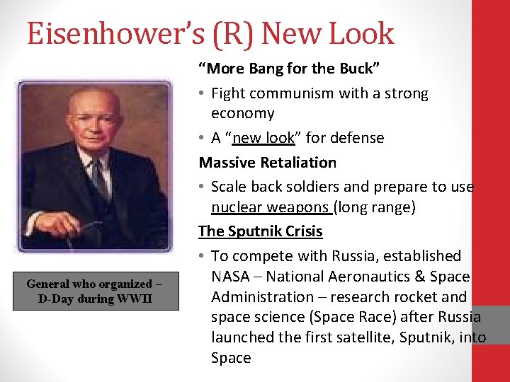 Eisenhower’s (R) New Look General who organized – D-Day during WWII “More Bang for