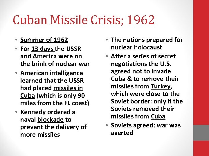 Cuban Missile Crisis; 1962 • Summer of 1962 • For 13 days the USSR