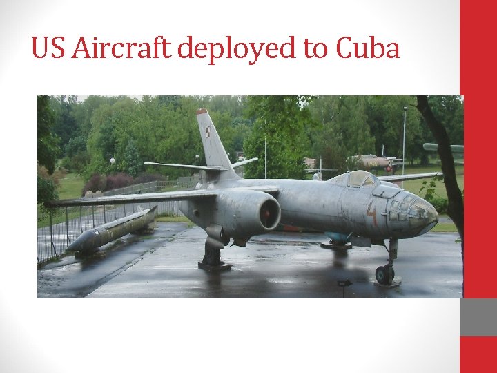 US Aircraft deployed to Cuba 