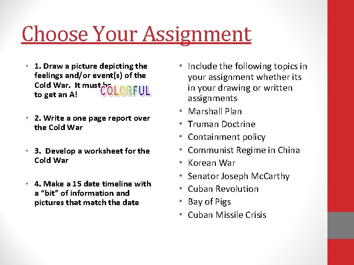 Choose Your Assignment • 1. Draw a picture depicting the feelings and/or event(s) of