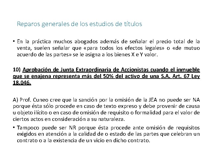 Reparos generales de los estudios de títulos • En la práctica muchos abogados además