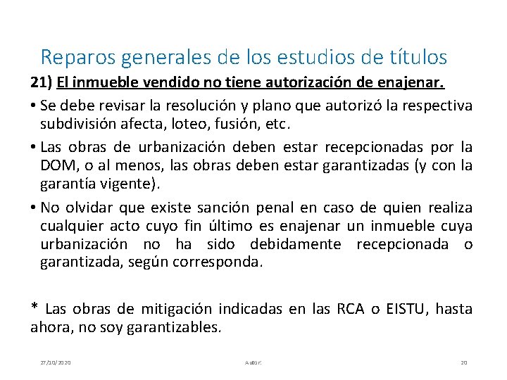 Reparos generales de los estudios de títulos 21) El inmueble vendido no tiene autorización